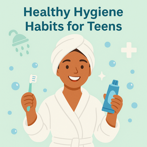 Healthy Hygiene Habits for Teens