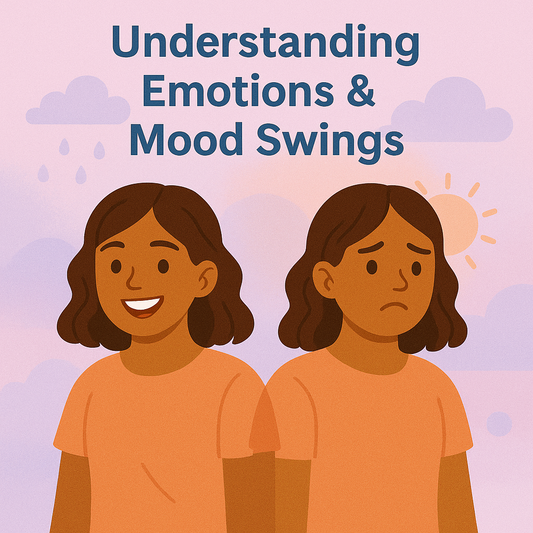 Understanding Emotions & Mood Swings
