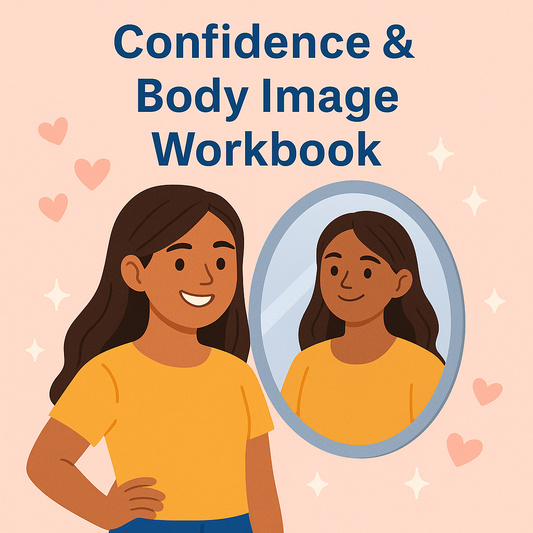 Confidence & Body Image Workbook